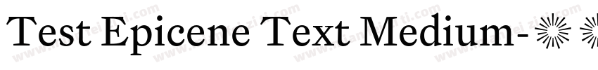 Test Epicene Text Medium字体转换
